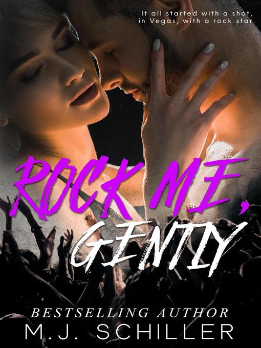 Title details for Rock Me, Gently by M.J. Schiller - Available
